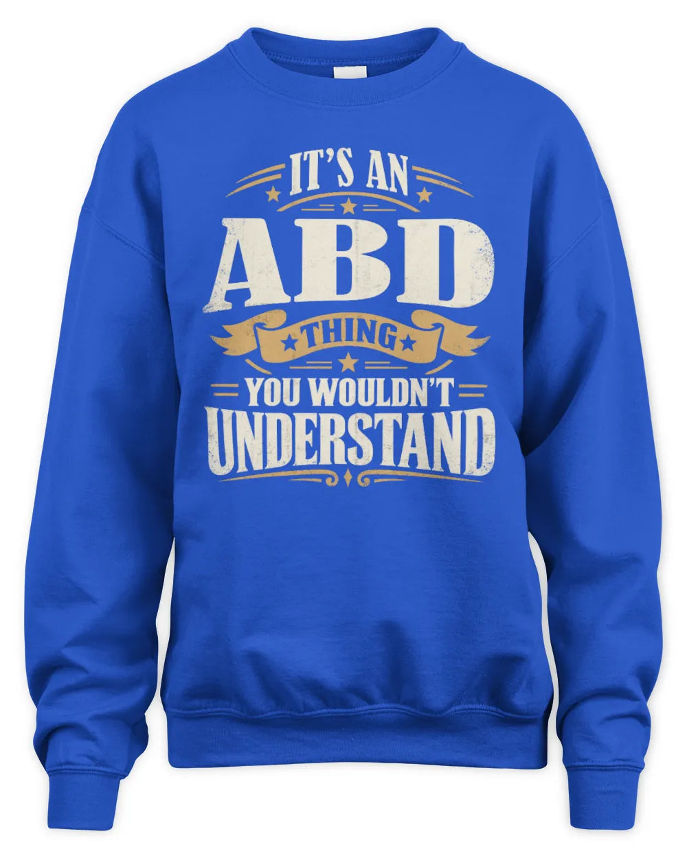 ABD P08 TH51 - Personalized “It’s a/an [NAME] Thing – You Wouldn’t Understand” Shirt - Unisex Sweatshirt - Royal