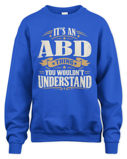 ABD P08 TH51 - Personalized “It’s a/an [NAME] Thing – You Wouldn’t Understand” Shirt - Unisex Sweatshirt - Royal