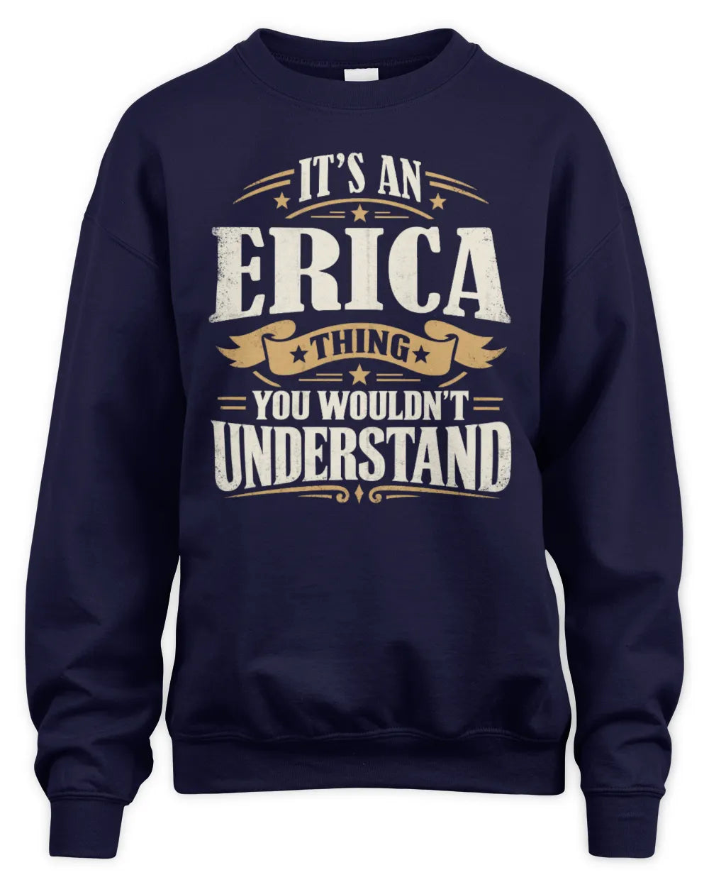 ERICA P08 TH51 - Personalized “It’s a/an [NAME] Thing – You Wouldn’t Understand” Shirt - Unisex Sweatshirt - Navy