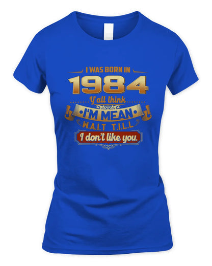 1984 HH89-K2 – Funny Birth Year Attitude Quote T-Shirt - Women's Standard T-Shirt - Royal