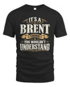 BRENT P08 TH51 - Personalized “It’s a/an [NAME] Thing – You Wouldn’t Understand” Shirt