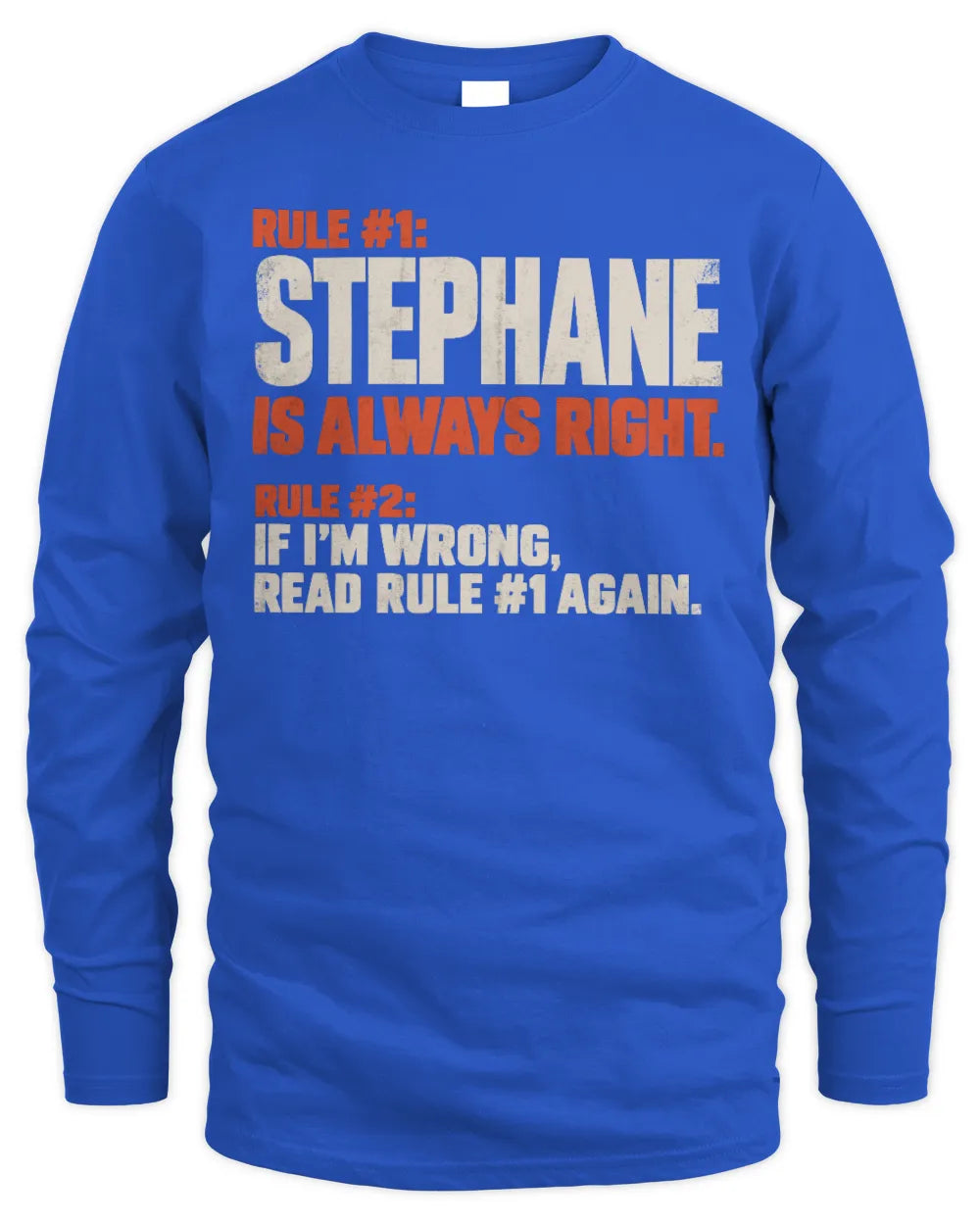 STEPHANE NP1-H006 
Always Right Personalized Name T-Shirt – Funny Custom Name Shirt - Men's Long Sleeved T-Shirt - Royal