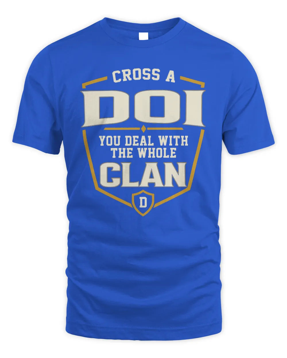 DOI NT1-K008 Cross A/An NAME, You Deal With the Whole Clan | Personalized Vintage T-Shirt - Unisex Standard T-Shirt - Royal