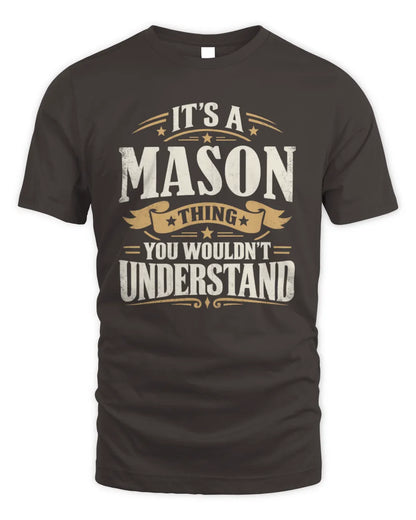 MASON P08 TH51 - Personalized “It’s a/an [NAME] Thing – You Wouldn’t Understand” Shirt - Unisex Standard T-Shirt - Dark Chocolate