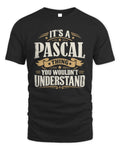 PASCAL P08 TH51 - Personalized “It’s a/an [NAME] Thing – You Wouldn’t Understand” Shirt - Unisex Standard T-Shirt - Black