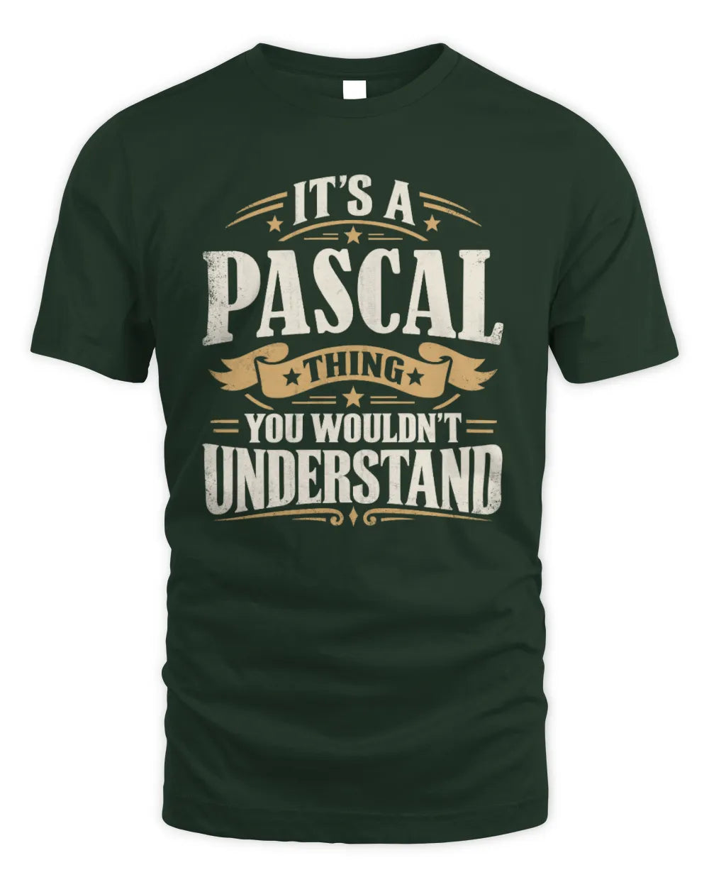 PASCAL P08 TH51 - Personalized “It’s a/an [NAME] Thing – You Wouldn’t Understand” Shirt - Unisex Standard T-Shirt - Forest Green