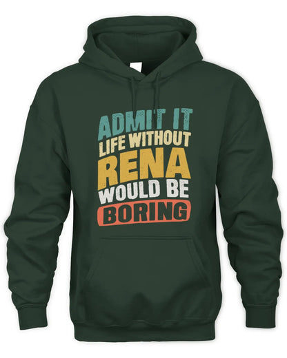 RENA TP88-K4-229
Personalized Funny Quote Apparel “Life Without NAME Would Be Boring” - Unisex Hoodie - Forest Green