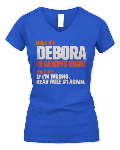 DEBORA NP1-H006 
Always Right Personalized Name T-Shirt – Funny Custom Name Shirt - Women's V-Neck T-Shirt - Royal