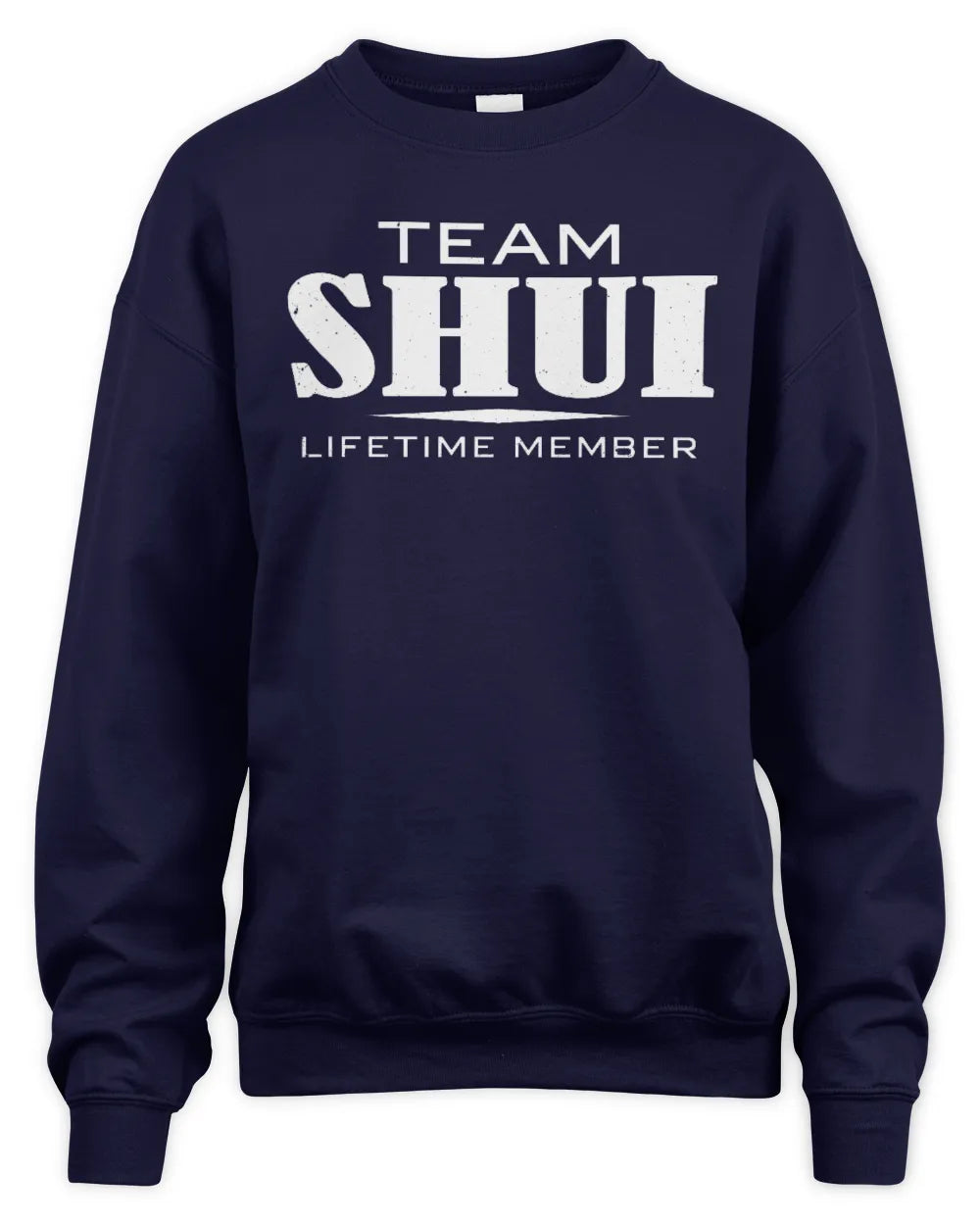 SHUI BL62-K4-128 - Personalized “Team NAME Lifetime Member” - Unisex Sweatshirt - Navy