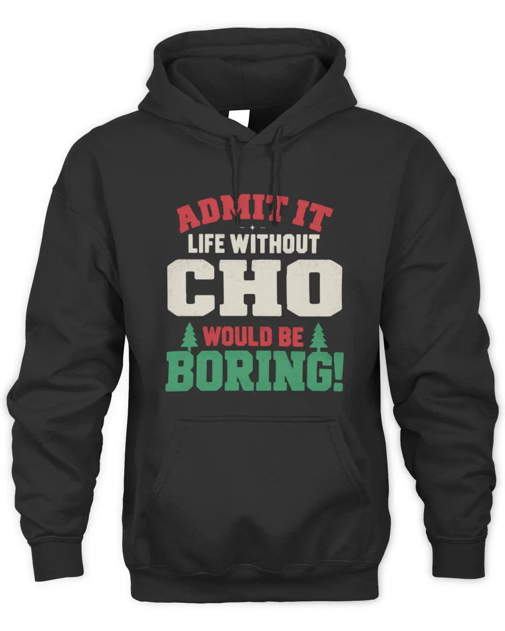 CHO P5 TH08 Christmas T-Shirt – “Life Without NAME Would Be Boring” - Unisex Hoodie - Black