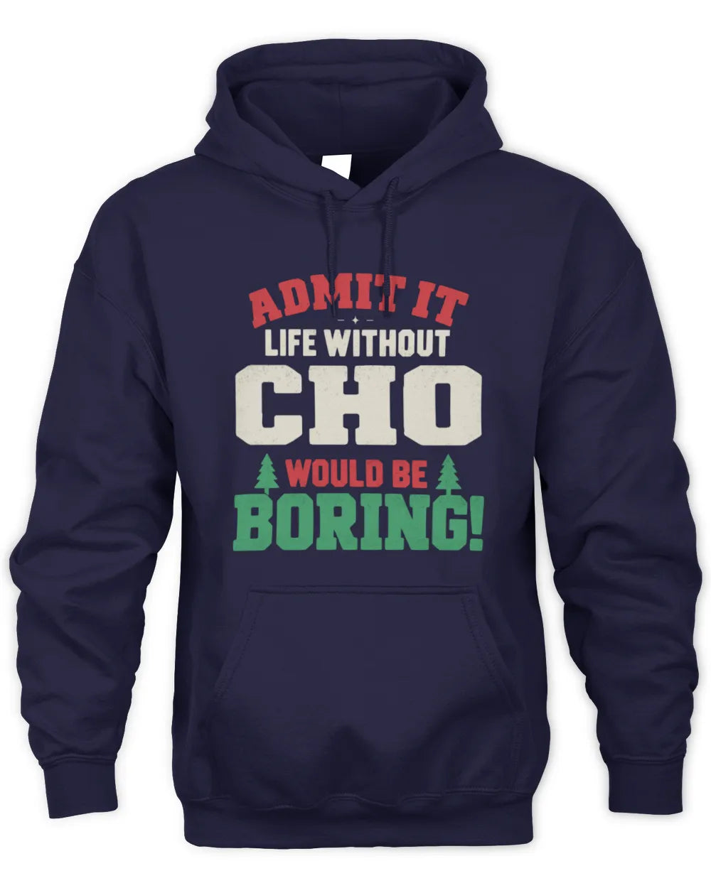CHO P5 TH08 Christmas T-Shirt – “Life Without NAME Would Be Boring” - Unisex Hoodie - Navy