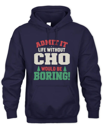 CHO P5 TH08 Christmas T-Shirt – “Life Without NAME Would Be Boring” - Unisex Hoodie - Navy