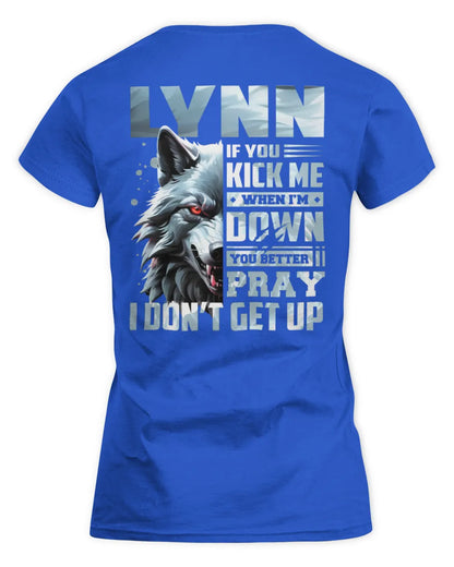 LYNN AP62-K4-666 - Personalized Fierce Wolf Quote Apparel “If You Kick Me When I’m Down, You Better Pray I Don’t Get Up” - Women's Standard T-Shirt - Royal