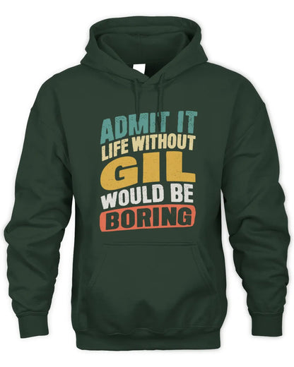 GIL TP88-K4-229
Personalized Funny Quote Apparel “Life Without NAME Would Be Boring” - Unisex Hoodie - Forest Green