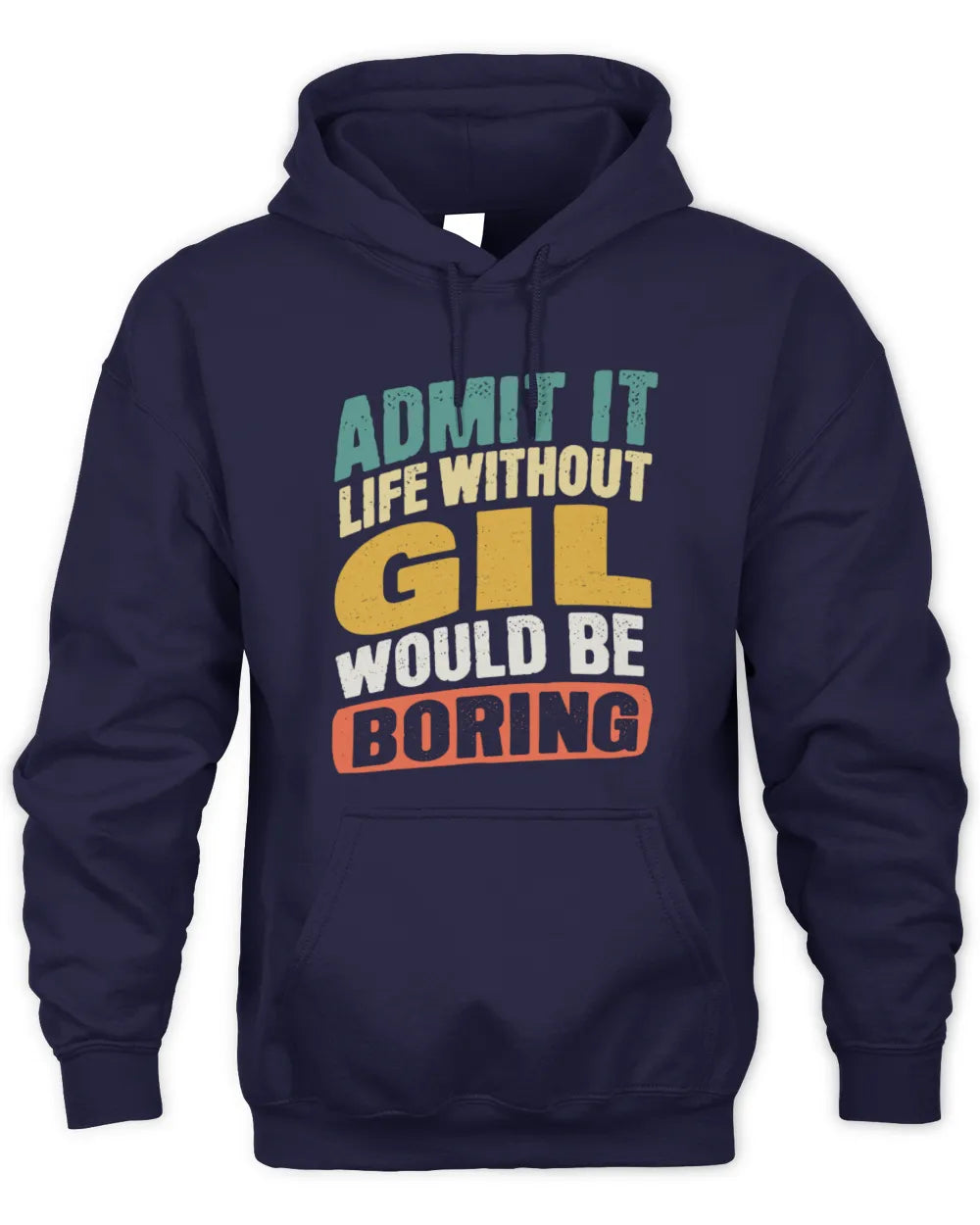 GIL TP88-K4-229
Personalized Funny Quote Apparel “Life Without NAME Would Be Boring” - Unisex Hoodie - Navy