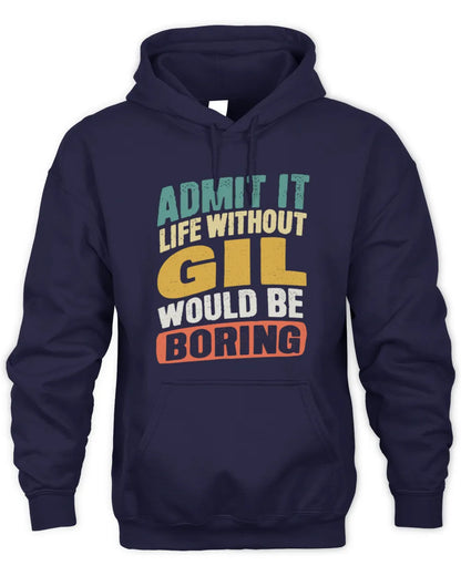 GIL TP88-K4-229
Personalized Funny Quote Apparel “Life Without NAME Would Be Boring” - Unisex Hoodie - Navy