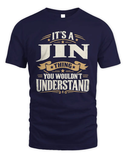JIN P08 TH51 - Personalized “It’s a/an [NAME] Thing – You Wouldn’t Understand” Shirt - Unisex Standard T-Shirt - Navy