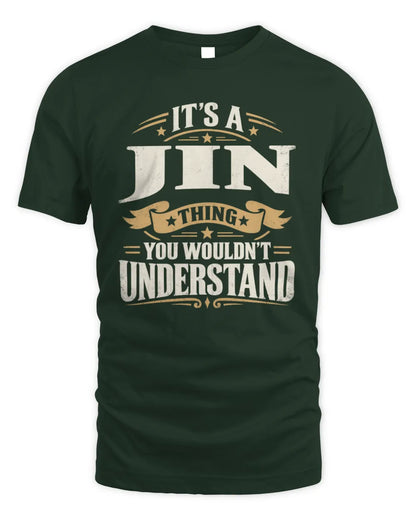 JIN P08 TH51 - Personalized “It’s a/an [NAME] Thing – You Wouldn’t Understand” Shirt - Unisex Standard T-Shirt - Forest Green