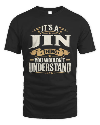 JIN P08 TH51 - Personalized “It’s a/an [NAME] Thing – You Wouldn’t Understand” Shirt - Unisex Standard T-Shirt - Black