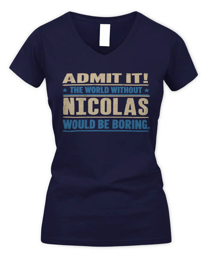 NICOLAS TP68-K2-968 – Personalized Funny Quote Apparel “The World Without NAME Would Be Boring” - Women's V-Neck T-Shirt - Navy