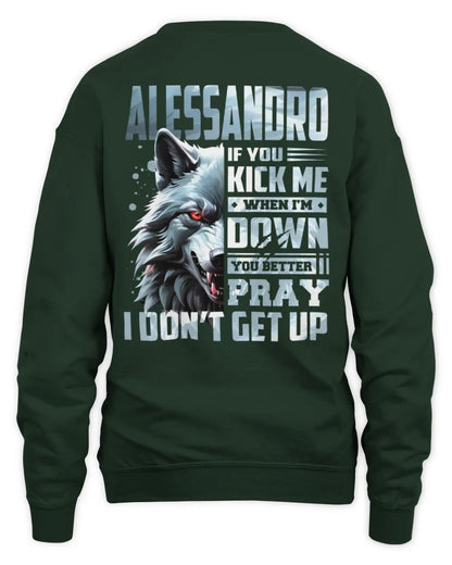 ALESSANDRO AP62-K4-666 - Personalized Fierce Wolf Quote Apparel “If You Kick Me When I’m Down, You Better Pray I Don’t Get Up” - Unisex Sweatshirt - Forest Green