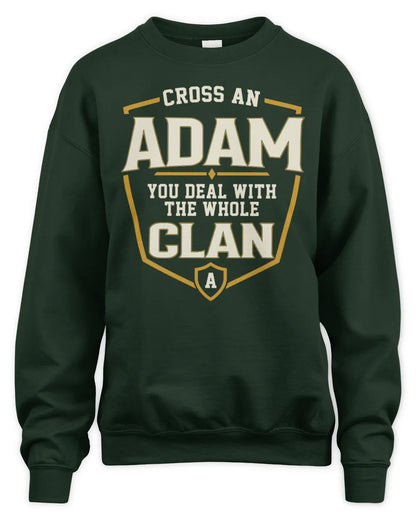 ADAM NT1-K008 Cross A/An NAME, You Deal With the Whole Clan | Personalized Vintage T-Shirt - Unisex Sweatshirt - Forest Green