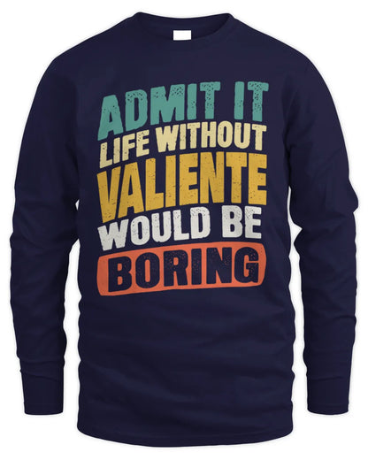 VALIENTE TP88-K4-229
Personalized Funny Quote Apparel “Life Without NAME Would Be Boring” - Men's Long Sleeved T-Shirt - Navy