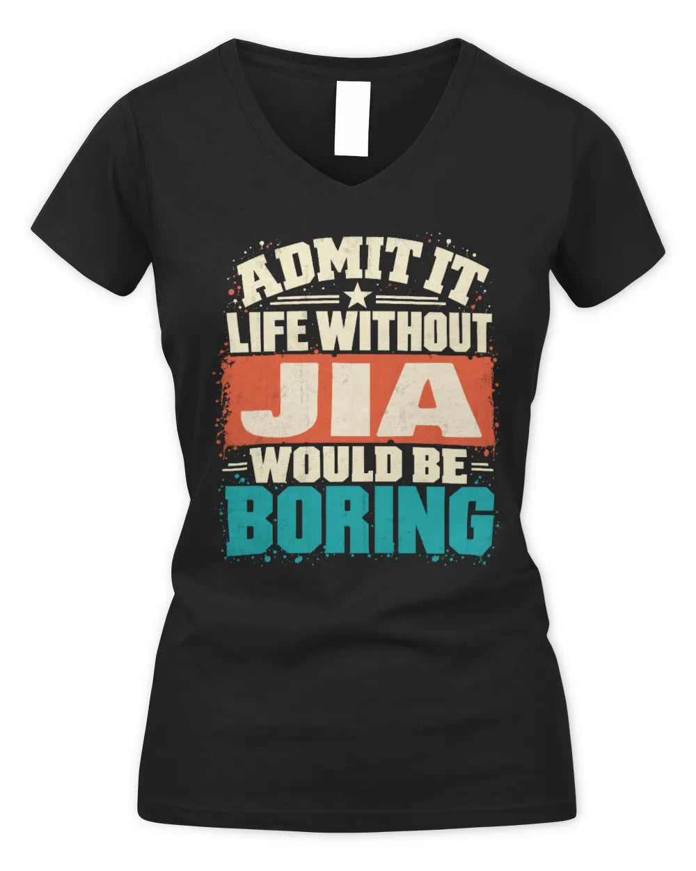 JIA P02-TH11-226 Personalized Admit It Life Without [Name] Would Be Boring T-Shirt - Custom Name Funny Gift - Women's V-Neck T-Shirt - Black