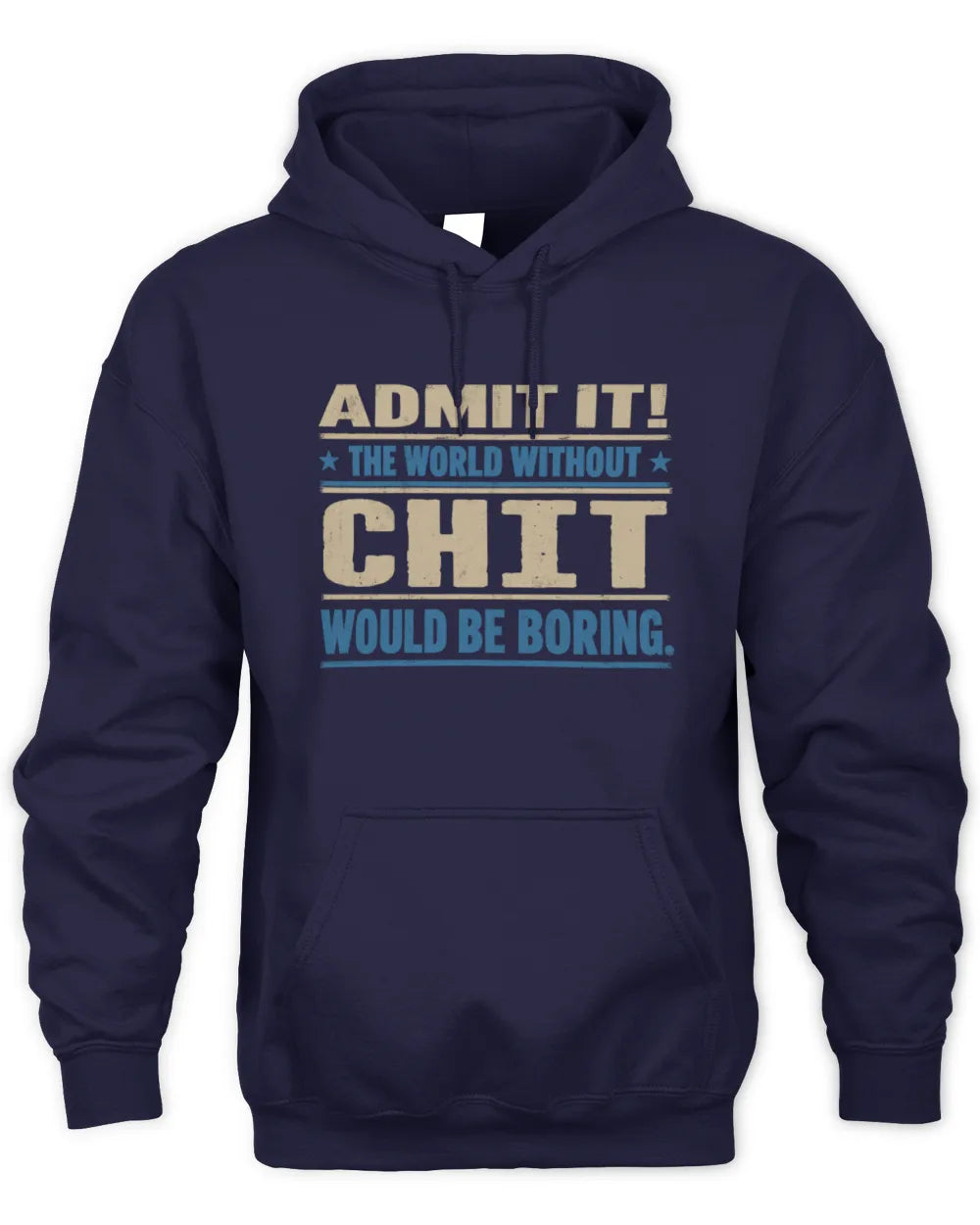 CHIT TP68-K2-968 – Personalized Funny Quote Apparel “The World Without NAME Would Be Boring” - Unisex Hoodie - Navy