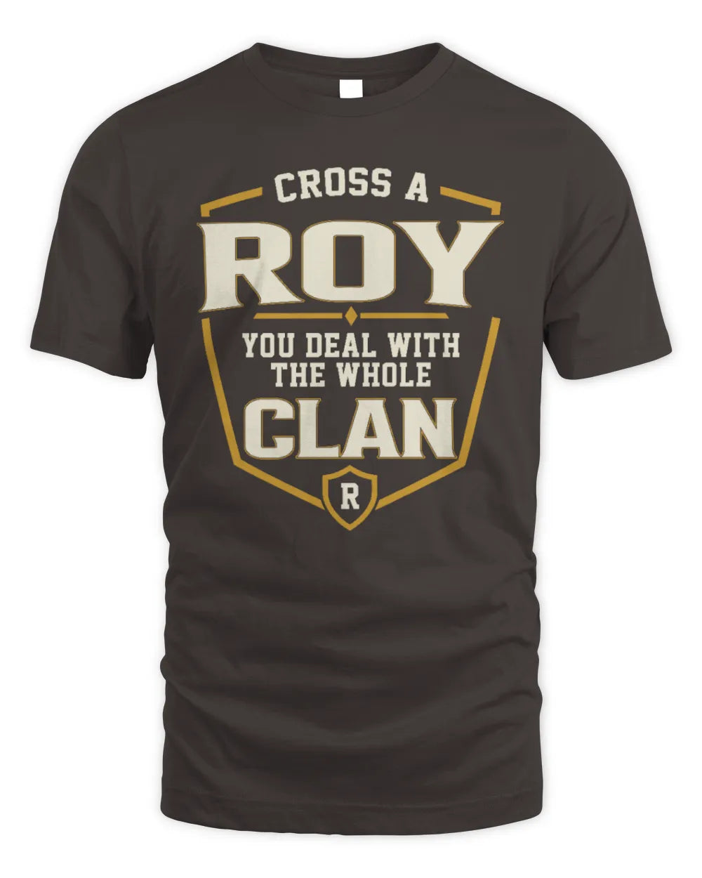ROY NT1-K008 Cross A/An NAME, You Deal With the Whole Clan | Personalized Vintage T-Shirt - Unisex Standard T-Shirt - Dark Chocolate