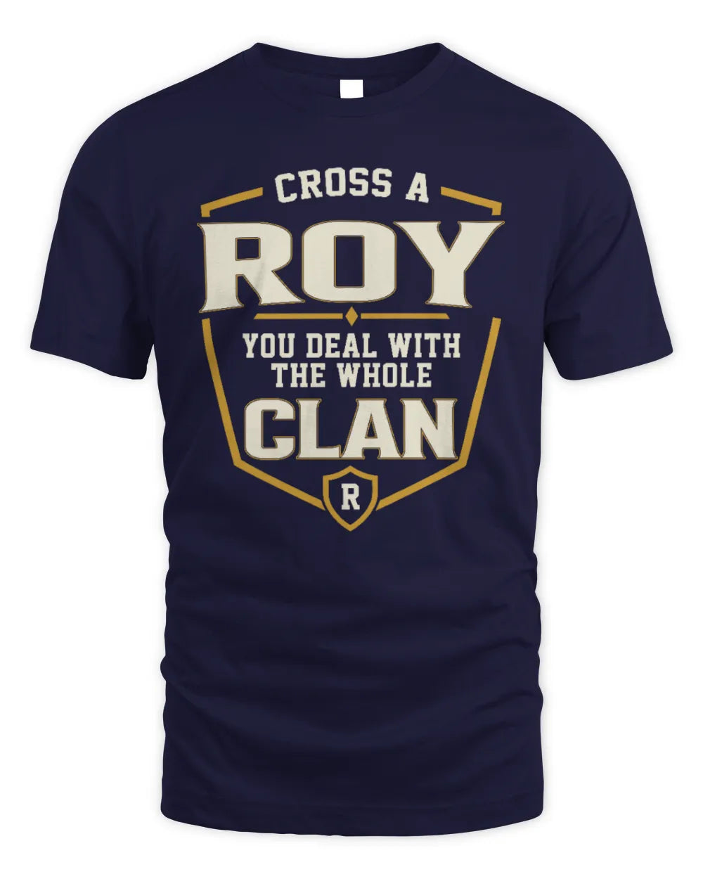 ROY NT1-K008 Cross A/An NAME, You Deal With the Whole Clan | Personalized Vintage T-Shirt - Unisex Standard T-Shirt - Navy