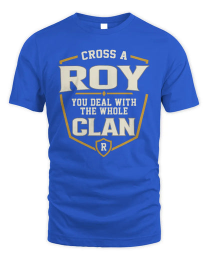 ROY NT1-K008 Cross A/An NAME, You Deal With the Whole Clan | Personalized Vintage T-Shirt - Unisex Standard T-Shirt - Royal