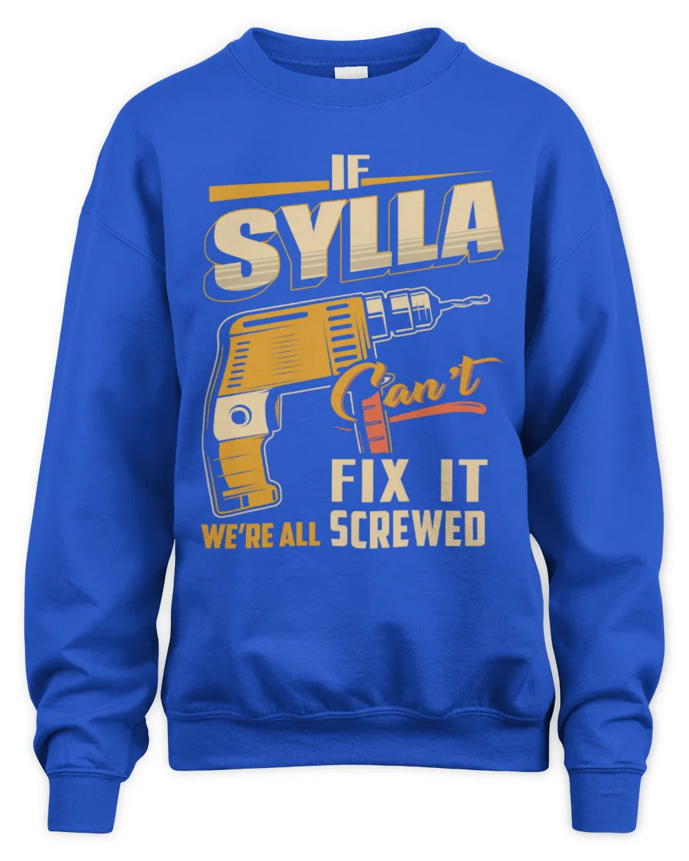 SYLLA TP22-K4-228 - Personalized Handyman T-Shirt “If AARON Can’t Fix It, We’re All Screwed” - Unisex Sweatshirt - Royal