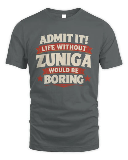 ZUNIGA P4 KT003 Personalized Funny Quote Apparel “Life Without NAME Would Be Boring” - Unisex Standard T-Shirt - Charcoal