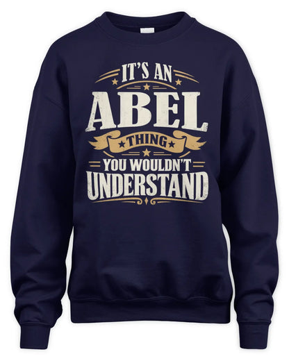 ABEL P08 TH51 - Personalized “It’s a/an [NAME] Thing – You Wouldn’t Understand” Shirt - Unisex Sweatshirt - Navy