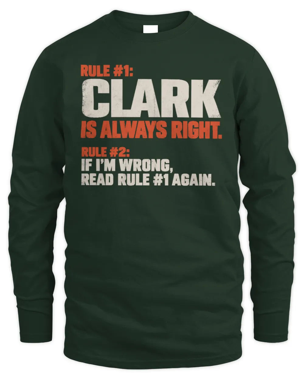 CLARK NP1-H006 - Always Right Personalized Name T-Shirt – Funny Custom Name Shirt - Men's Long Sleeved T-Shirt - Forest Green