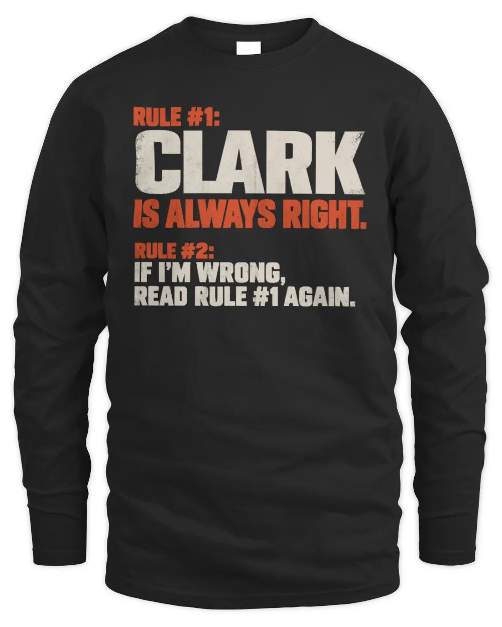 CLARK NP1-H006 - Always Right Personalized Name T-Shirt – Funny Custom Name Shirt - Men's Long Sleeved T-Shirt - Black