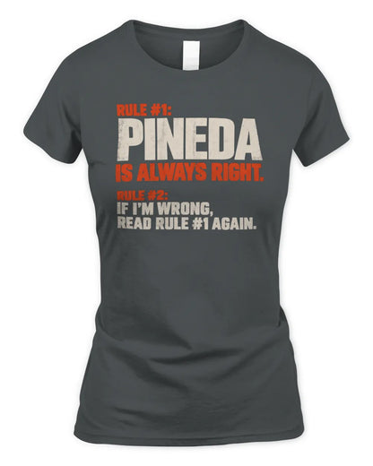 PINEDA NP1-H006 - Always Right Personalized Name T-Shirt – Funny Custom Name Shirt - Women's Standard T-Shirt - Charcoal
