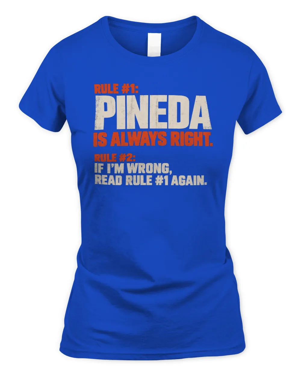 PINEDA NP1-H006 - Always Right Personalized Name T-Shirt – Funny Custom Name Shirt - Women's Standard T-Shirt - Royal