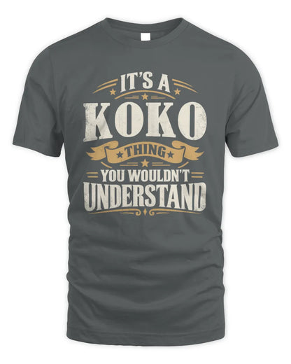 KOKO P08 TH51 - Personalized “It’s a/an [NAME] Thing – You Wouldn’t Understand” Shirt - Unisex Standard T-Shirt - Charcoal