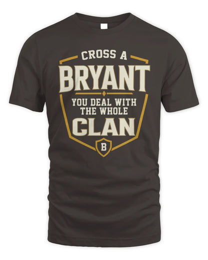 BRYANT NT1-K008 Cross A/An NAME, You Deal With the Whole Clan | Personalized Vintage T-Shirt - Unisex Standard T-Shirt - Dark Chocolate