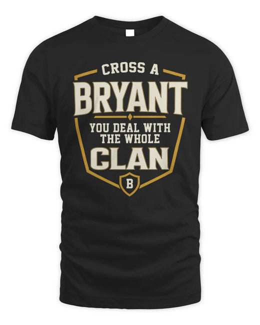 BRYANT NT1-K008 Cross A/An NAME, You Deal With the Whole Clan | Personalized Vintage T-Shirt