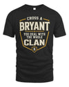 BRYANT NT1-K008 Cross A/An NAME, You Deal With the Whole Clan | Personalized Vintage T-Shirt