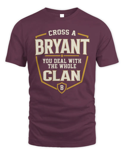 BRYANT NT1-K008 Cross A/An NAME, You Deal With the Whole Clan | Personalized Vintage T-Shirt - Unisex Standard T-Shirt - Maroon