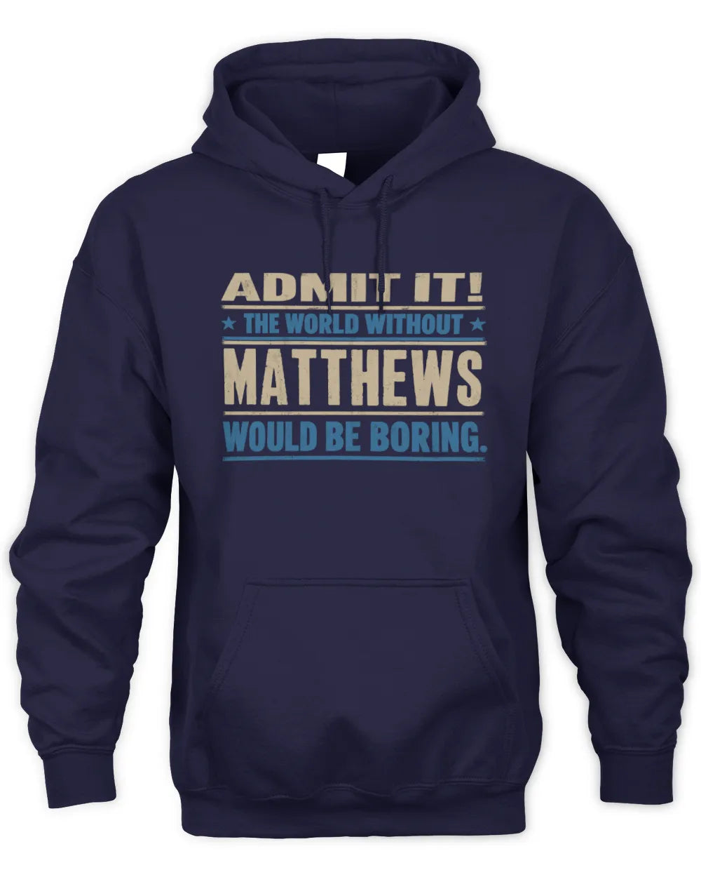 MATTHEWS TP68-K2-968 – Personalized Funny Quote Apparel “The World Without NAME Would Be Boring” - Unisex Hoodie - Navy