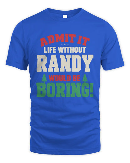 RANDY P5 TH08 Christmas T-Shirt – “Life Without NAME Would Be Boring” - Unisex Standard T-Shirt - Royal