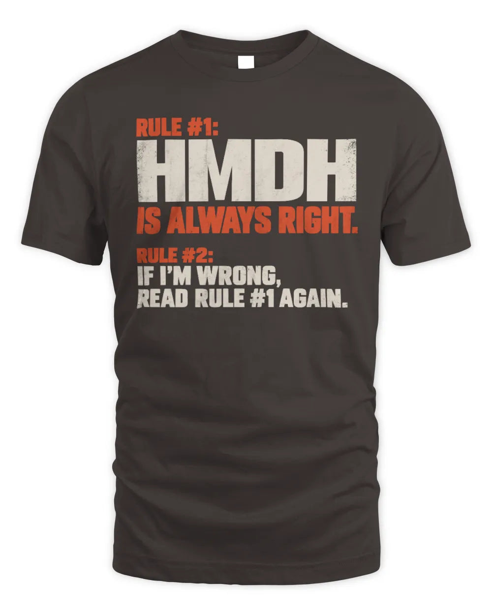 HMDH NP1-H006 
Always Right Personalized Name T-Shirt – Funny Custom Name Shirt - Unisex Standard T-Shirt - Dark Chocolate