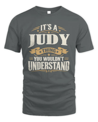 JUDY P08 TH51 - Personalized “It’s a/an [NAME] Thing – You Wouldn’t Understand” Shirt - Unisex Standard T-Shirt - Charcoal