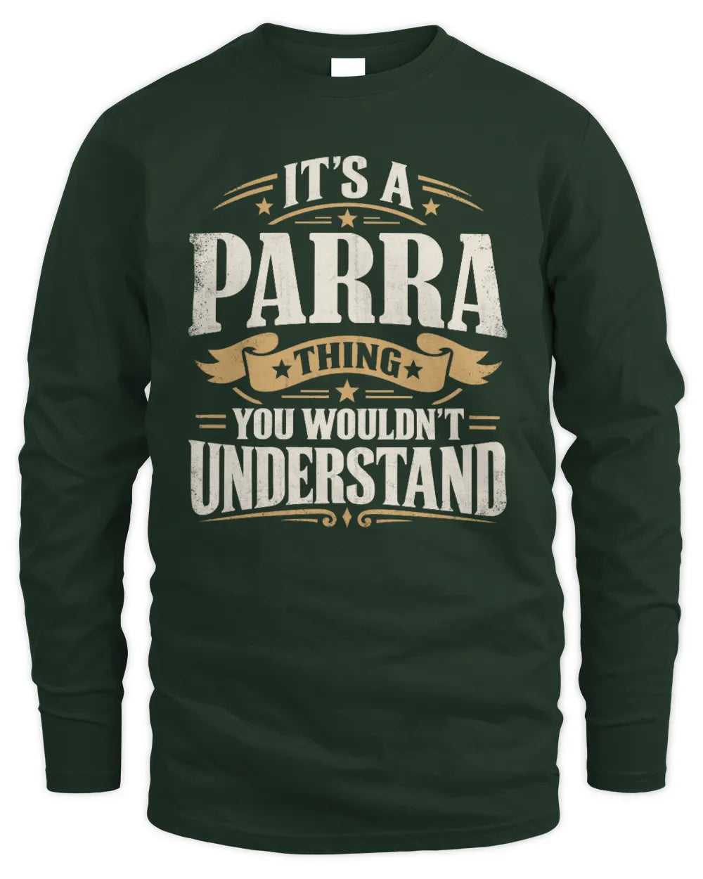 PARRA P08 TH51 - Personalized “It’s a/an [NAME] Thing – You Wouldn’t Understand” Shirt - Men's Long Sleeved T-Shirt - Forest Green