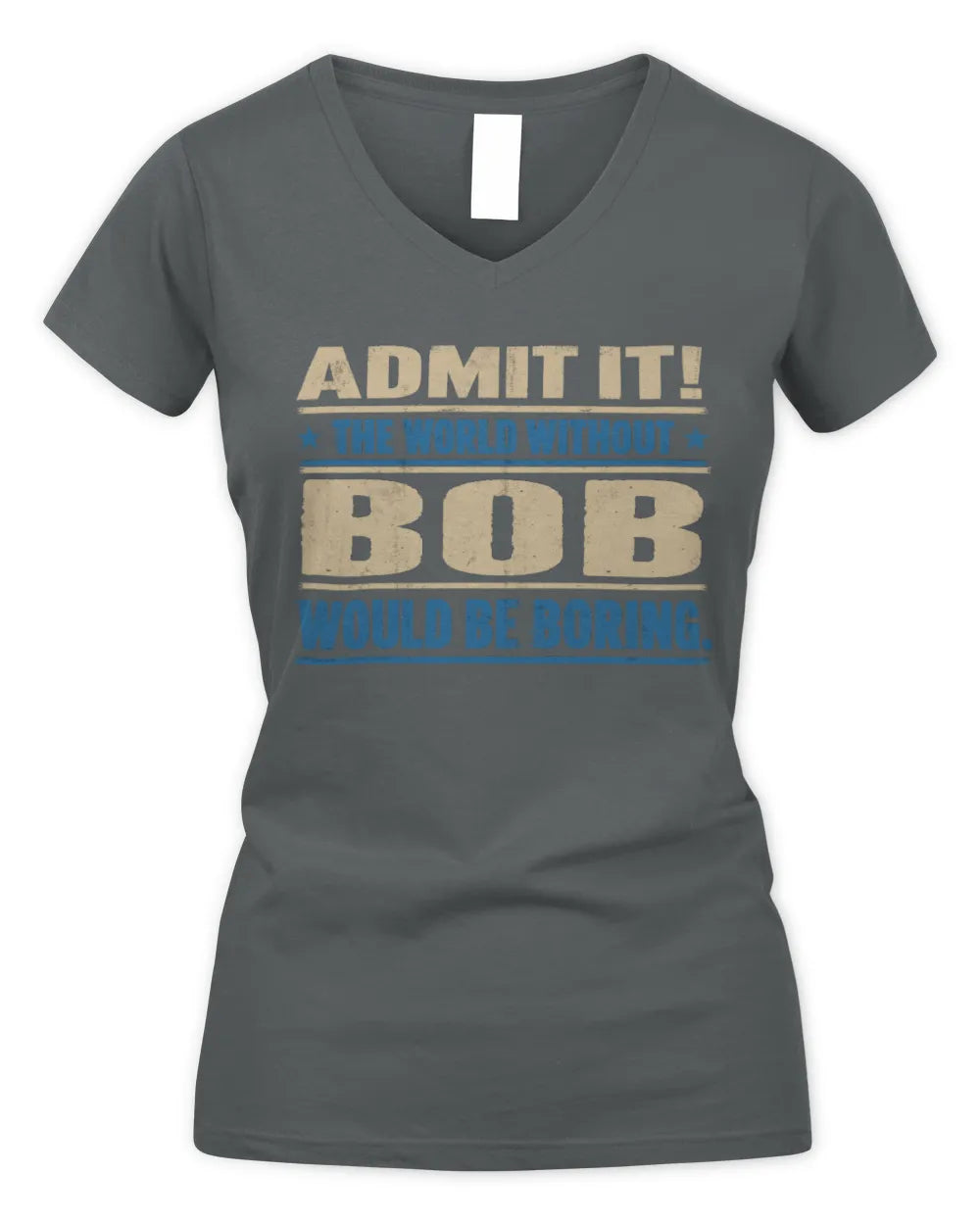 BOB TP68-K2-968 – Personalized Funny Quote Apparel “The World Without NAME Would Be Boring” - Women's V-Neck T-Shirt - Charcoal